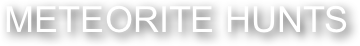 METEORITE HUNTS