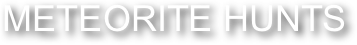 METEORITE HUNTS